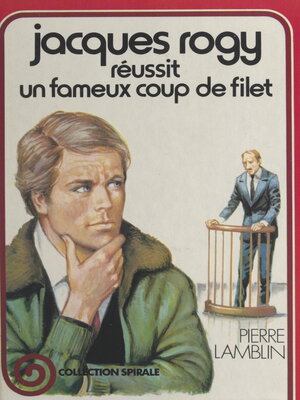 cover image of Jacques Rogy réussit un fameux coup de filet